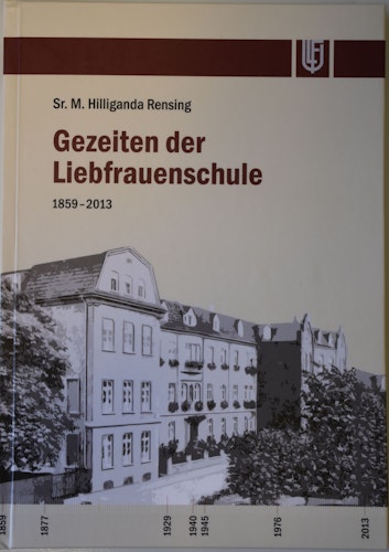 Ein Stück Geschichte: Die Historie der Liebfrauenschule in Vechta erzählt auf 160 Seiten von der ehemaligen Schulleiterin Schwester Hilliganda. Foto: Scholz